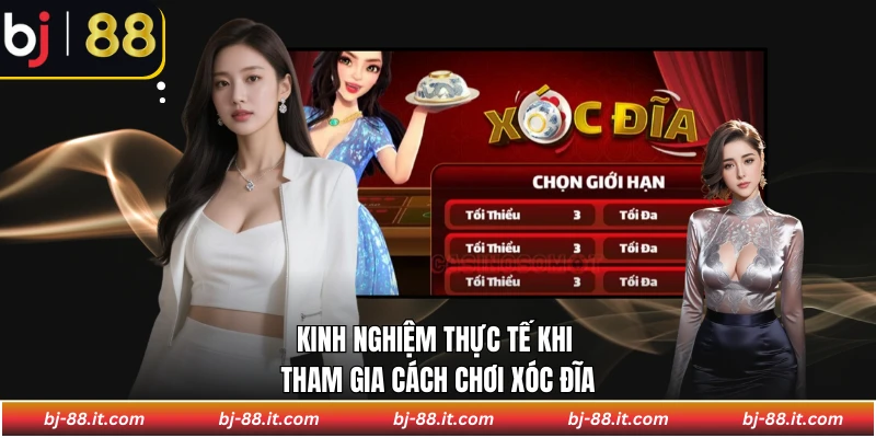 Kinh nghiệm thực tế khi tham gia cách chơi xóc đĩa