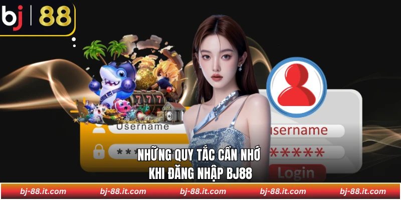 Những quy tắc cần nhớ khi đăng nhập BJ88