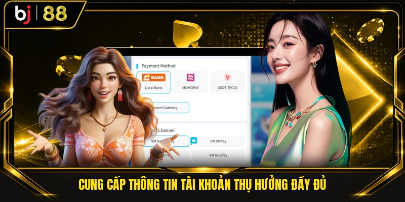 Cung cấp thông tin tài khoản thụ hưởng đầy đủ