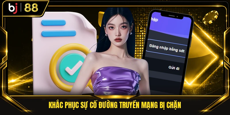 Khắc phục sự cố đường truyền mạng bị chặn