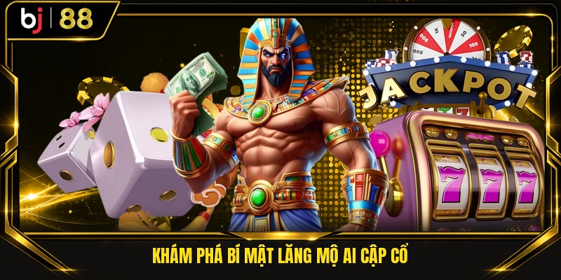 Khám phá bí mật lăng mộ Ai Cập cổ
